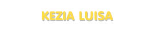 Der Vorname Kezia Luisa